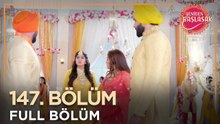 Yeniden Başlasak Hint Dizisi | 147. Bölüm 💓