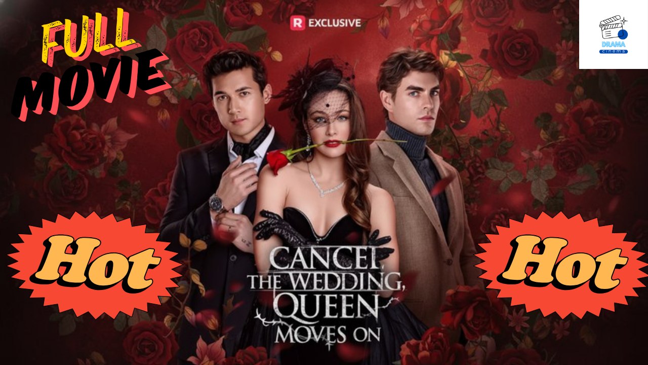 [Viral Drama 2026] Cancel the Wedding: Queen Moves On #reelshort | Drama Cinema Studio