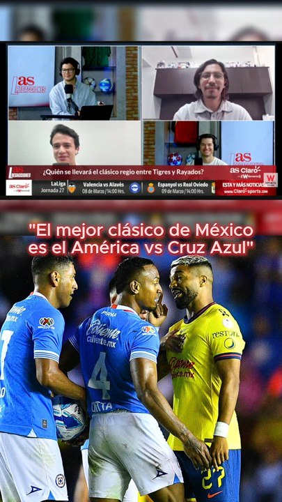 “El mejor clásico del fútbol mexicano es América vs Cruz Azul”