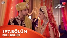 Kara Sevdam Hint Dizisi 197. Bölüm | Kısa Versiyon