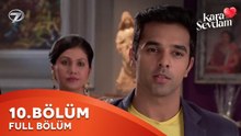 Kara Sevdam Hint Dizisi 10. Bölüm | Kısa Versiyon