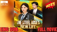 The Steel Rose's New Life FULL MOVIES ENGLISH SUB