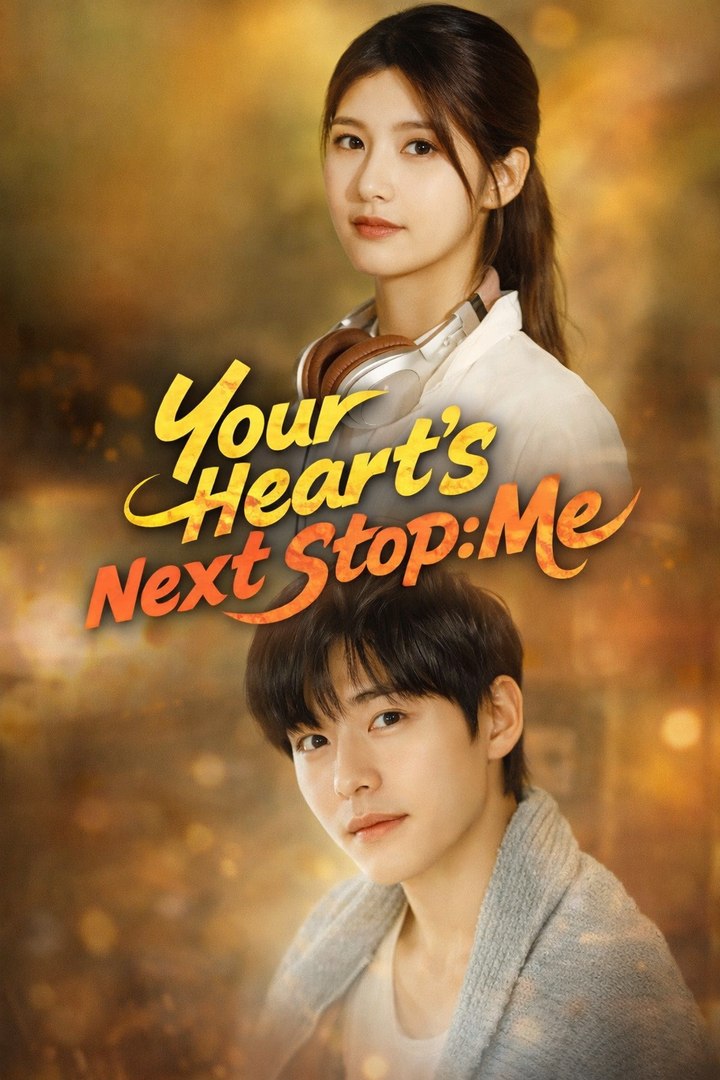 Your Heart's Next Stop - Me- Drama Movie English Sub