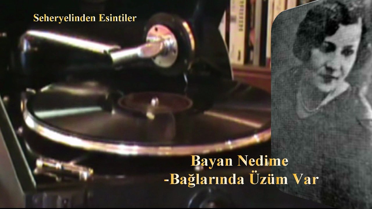 *Bayan Nedime ♪♪♪ Bağlarında Üzüm Var