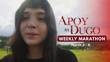 Apoy Sa Dugo: Weekly Marathon (March 2 - 6, 2026)