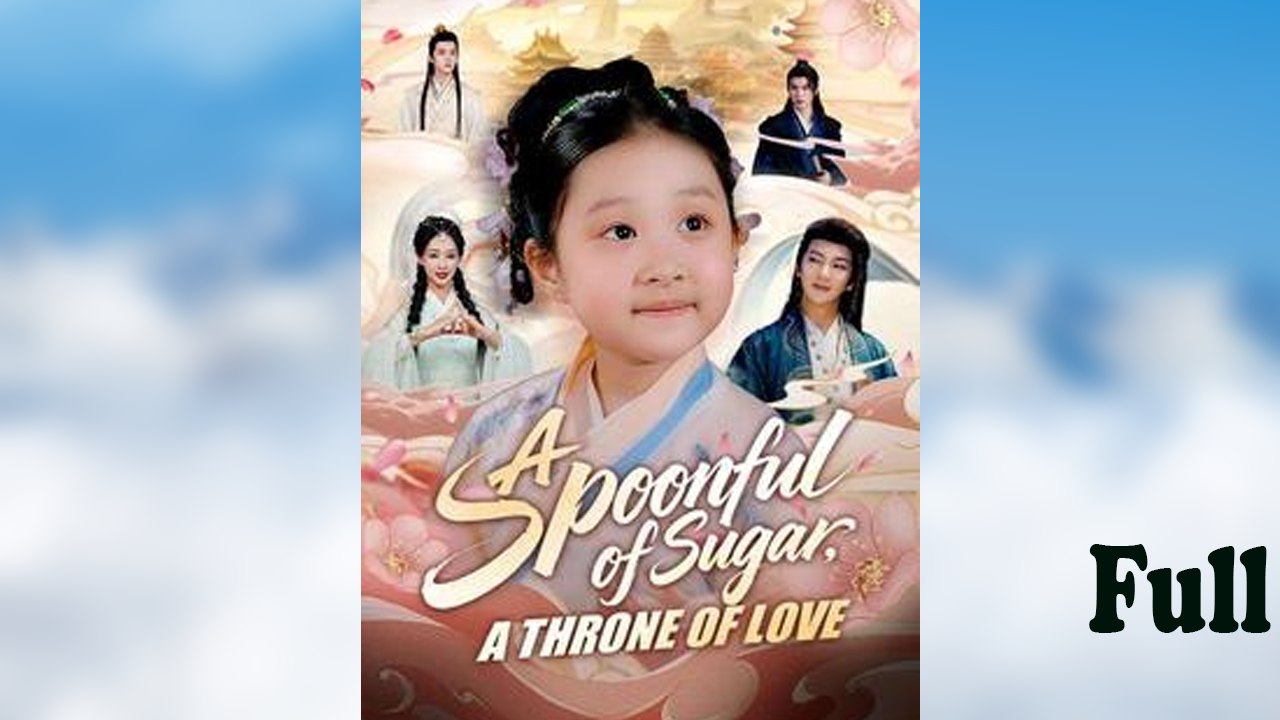 A Spoonful of Sugar, a Throne of Love