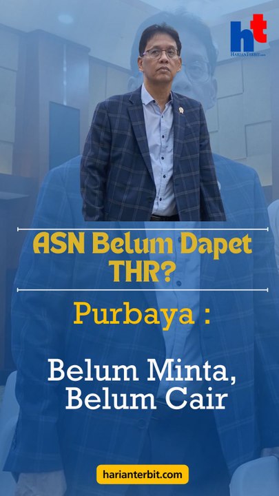 ASN Belum Dapet THR?Purbaya : Belum Minta, Belum Cair