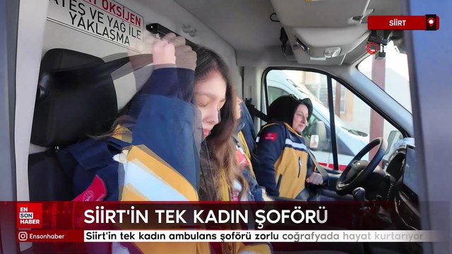Siirt'in tek kadın ambulans şoförü zorlu coğrafyada hayat kurtarıyor