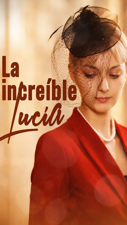 La increíble Lucía | Amor, Secretos y un Destino Cambiado para Siempre (Español)