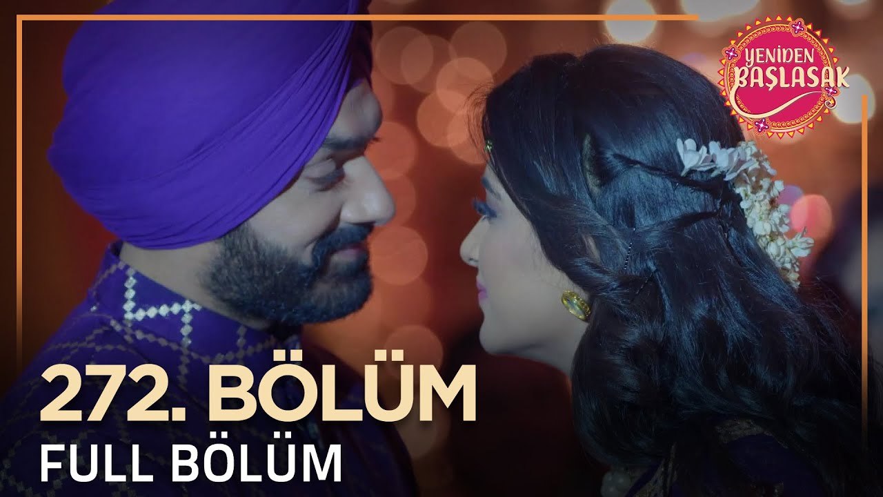 Yeniden Başlasak Hint Dizisi | 272. Bölüm 💓