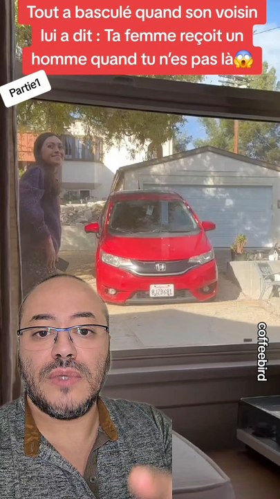 Partie1 Son voisin lui a dit : "Ta femme reçoit un homme quand tu n’es pas là."