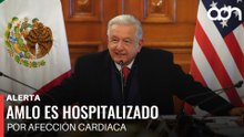 AMLO es hospitalizado por afección cardiaca