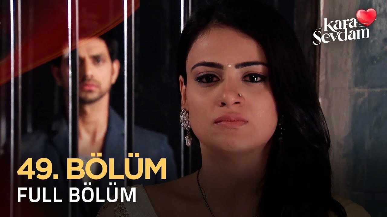 Kara Sevdam Hint Dizisi 49. Bölüm #KaraSevdam