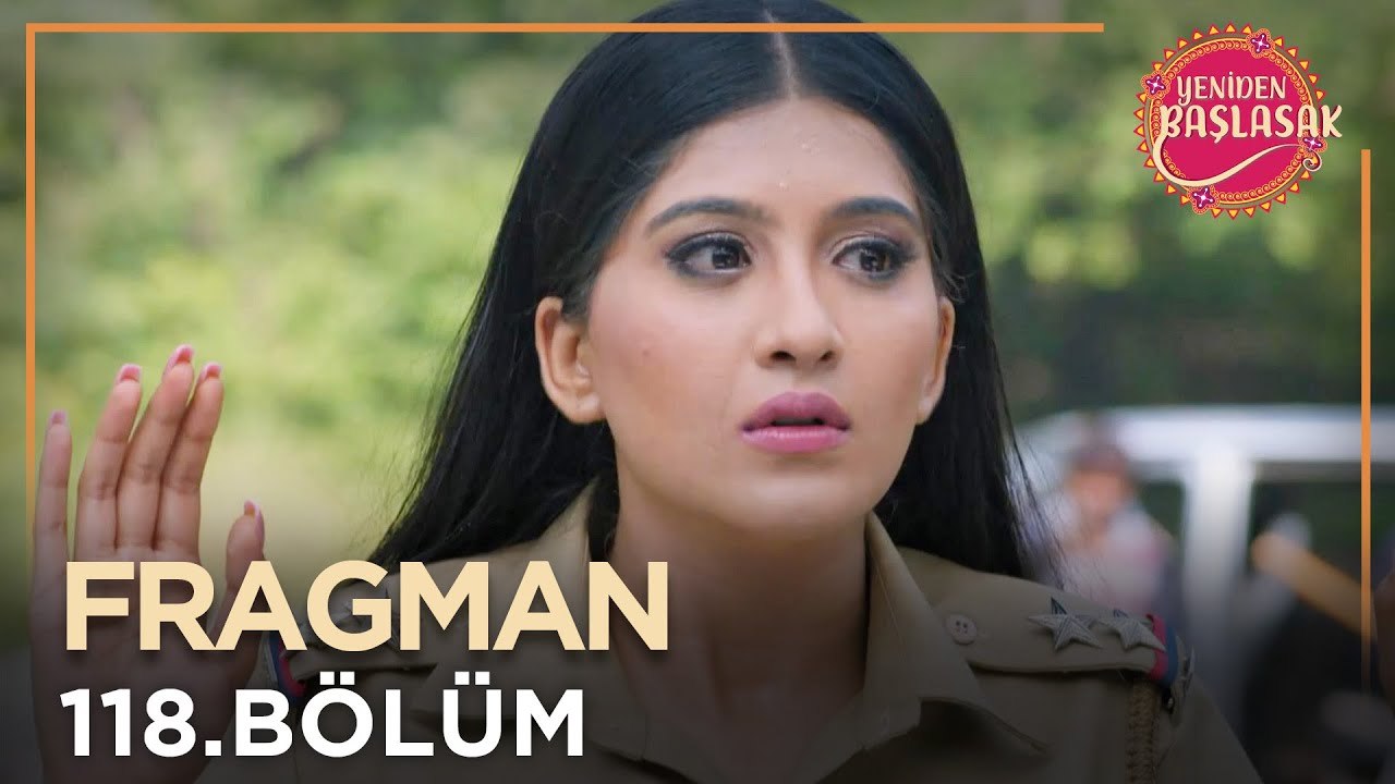 Yeniden Başlasak 118. Bölüm Fragmanı