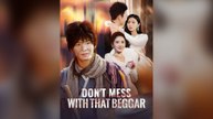 Don't Mess with That Beggar (DUBBED) Full Chinese Drama