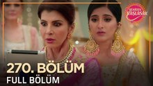 Yeniden Başlasak Hint Dizisi | 270. Bölüm 💓