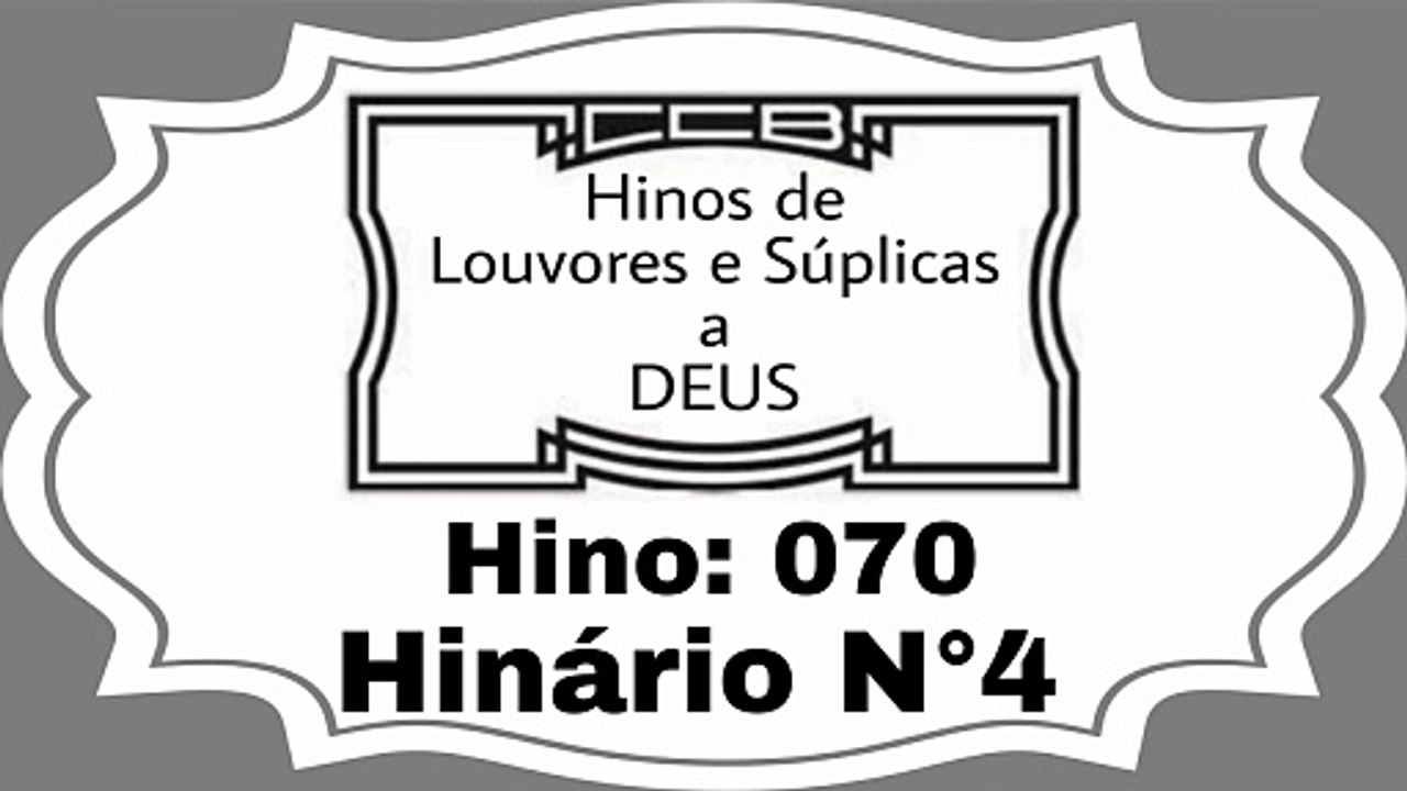 Hino: 070 - Hinário N°4