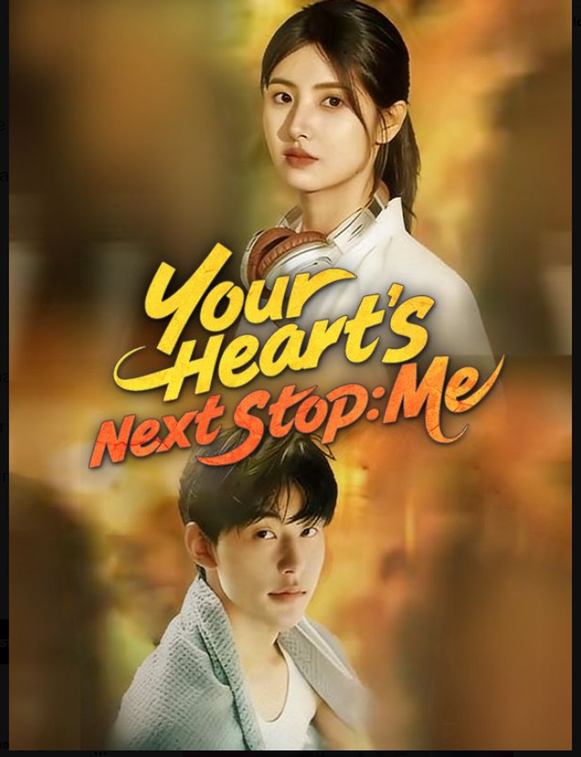 Your Heart's Next Stop Me- Full Drama Movie English Sub