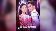 A 99ª Prova De Um Amor Superado (dublado)