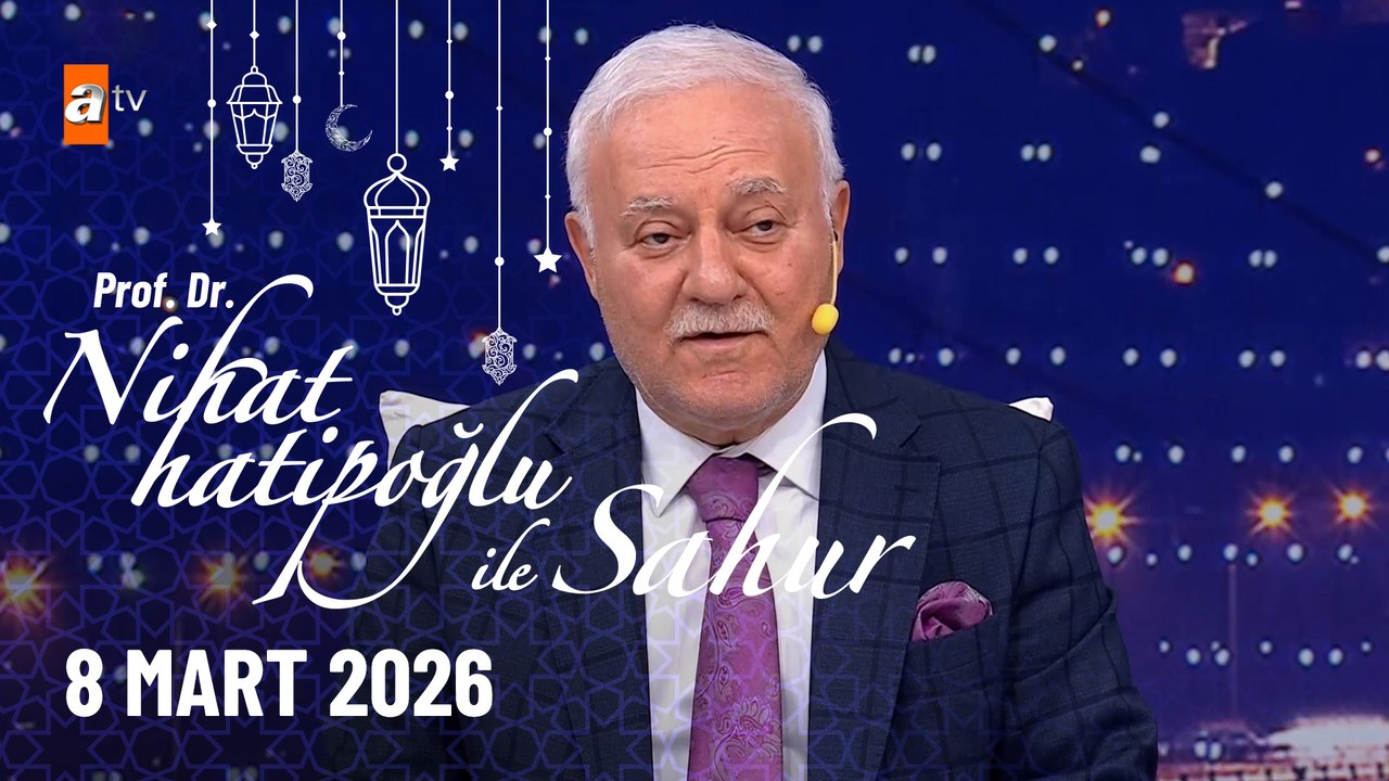 Nihat Hatipoğlu ile Sahur 18. Bölüm | 08 Mart 2026