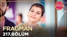 Yeniden Başlasak 217. Bölüm Fragmanı