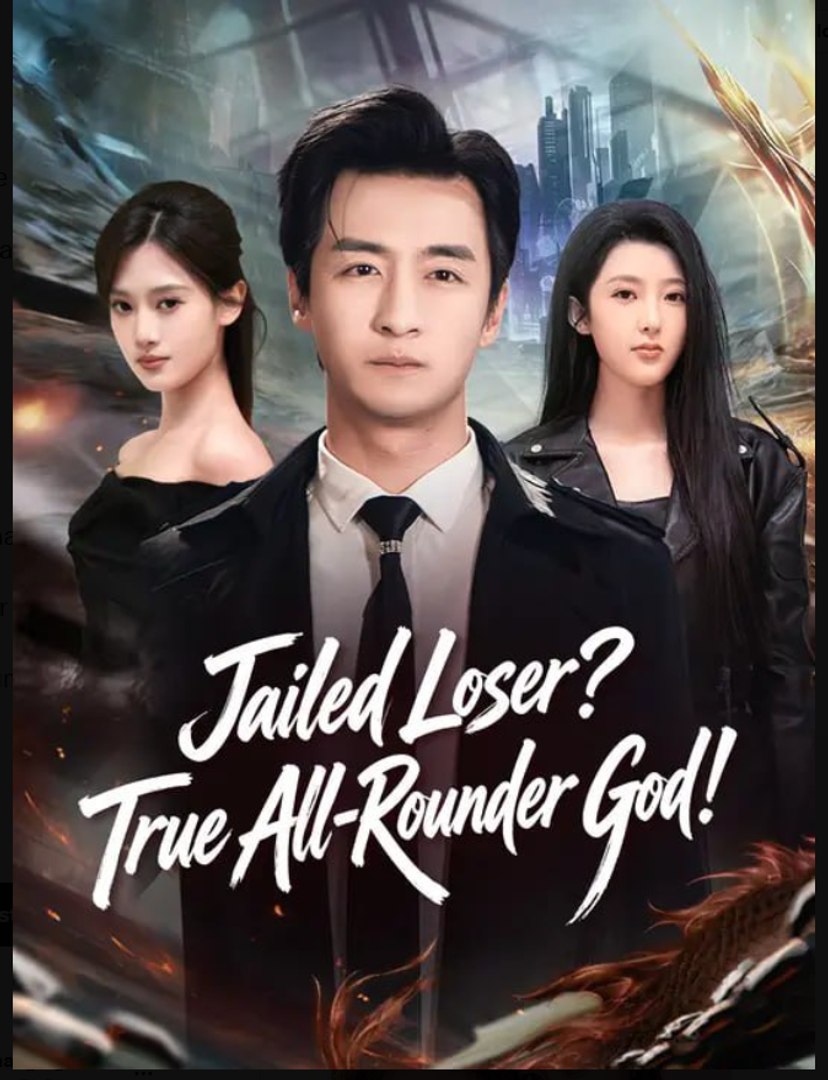 Jailed Loser True All-Rounder God- Full Drama Movie English Sub