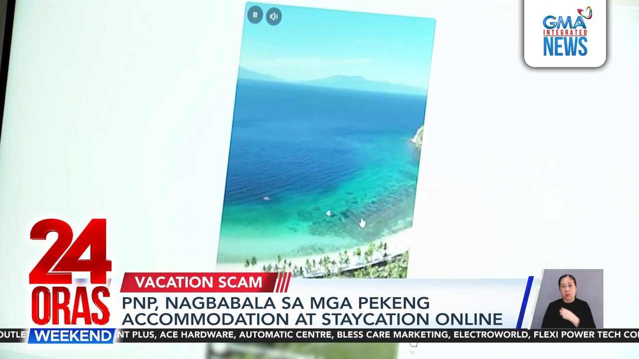 Public warned vs online vacation scams | 24 Oras Weekend
