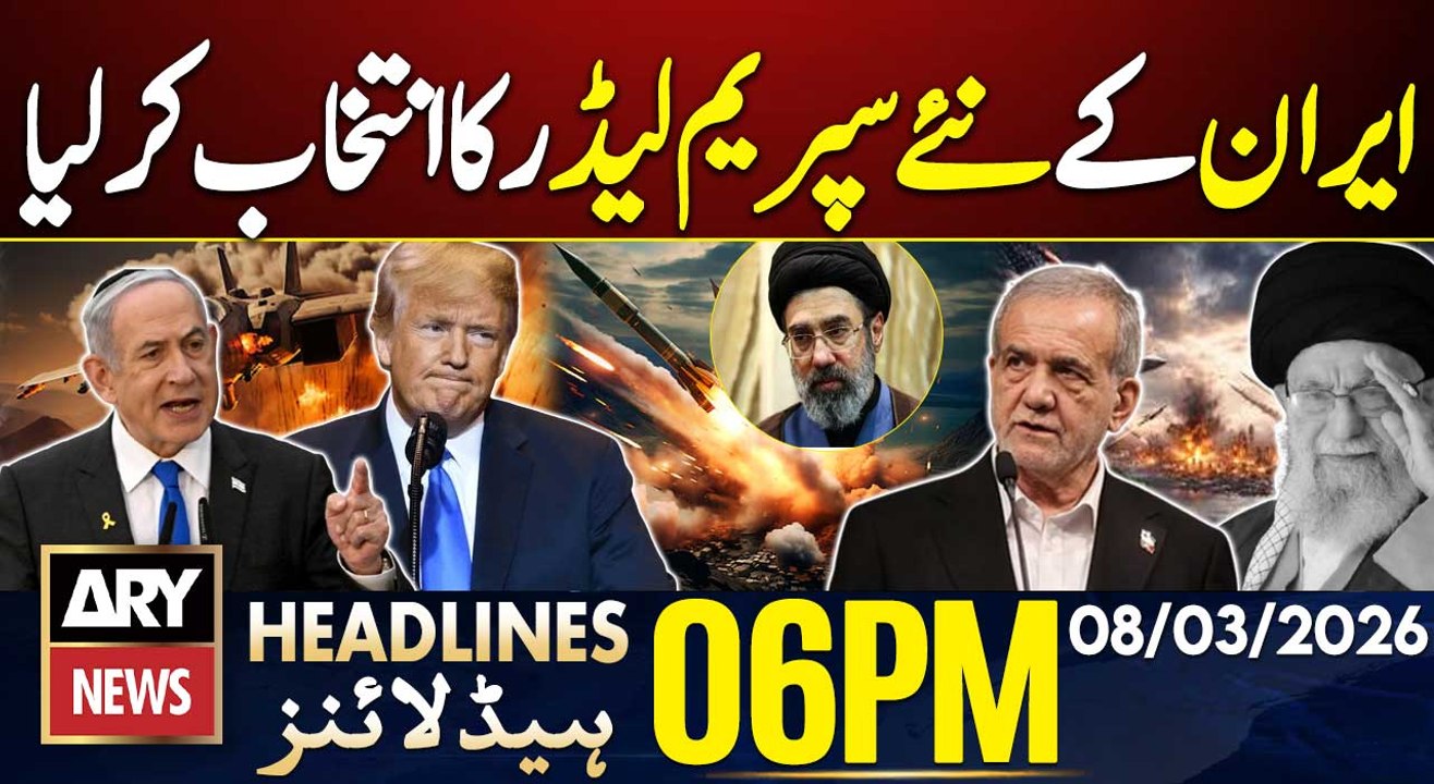 Iran elects new Supreme Leader | ARY News 6 PM Headlines | 8th  March  2026