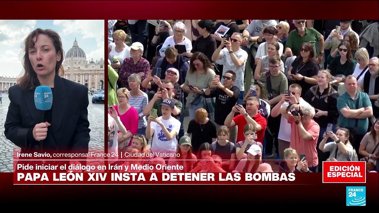 Informe desde Ciudad del Vaticano: Papa León XIV pide detener los bombardeos en Medio Oriente