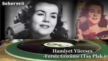 * Hamiyet Yüceses  ♪♪♪  Fersiz Gözüme (Taş Plak )