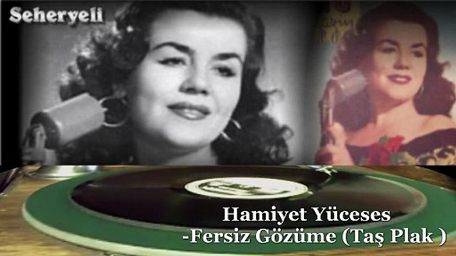 * Hamiyet Yüceses ♪♪♪ Fersiz Gözüme (Taş Plak )