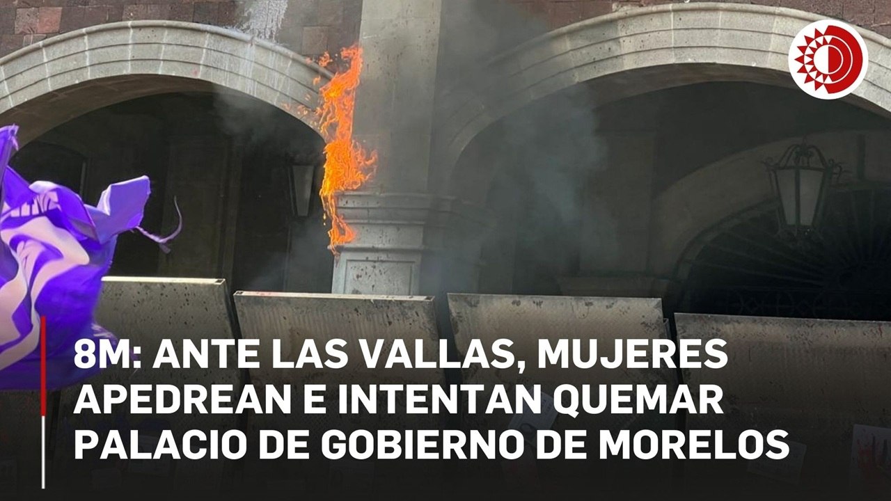 8M: Ante las vallas, mujeres apedrean e intentan quemar palacio de gobierno de Morelos