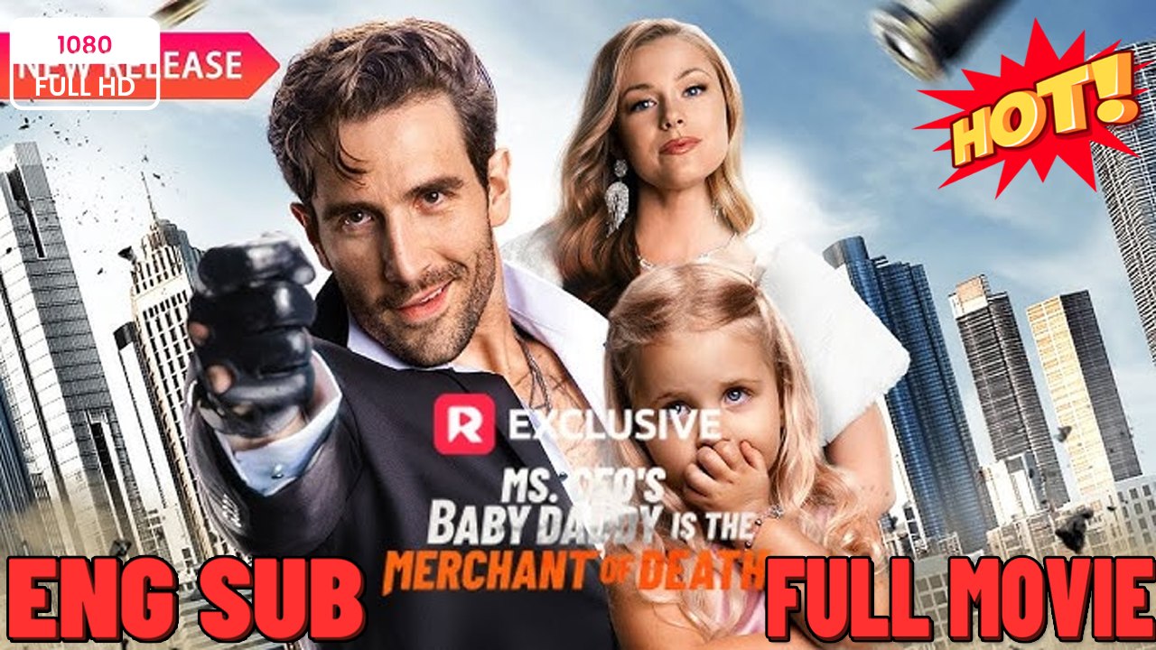 New Ms. Ceo’S Baby Daddy Is The Merchant Of Death   ⭐🍉💚FULL MOVIES ENGLISH SUB (2026)