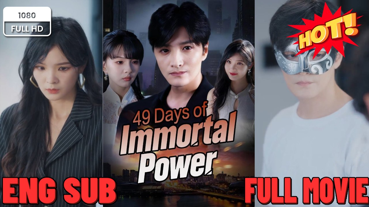49 Days of Immortal Power - Drama FULL MOVIES ENGLISH SUB - Video Dailymotion