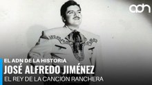 El legado de José Alfredo Jiménez l El ADN de la Historia