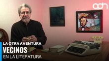 Vecinos en la Literatura | La Otra Aventura