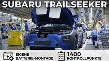 Subaru Trailseeker Fertigung erklärt – Ein Blick ins BEV-Werk von Subaru