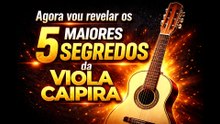 Aula 16 - Os Cinco Maiores Segredos da Viola Caipira