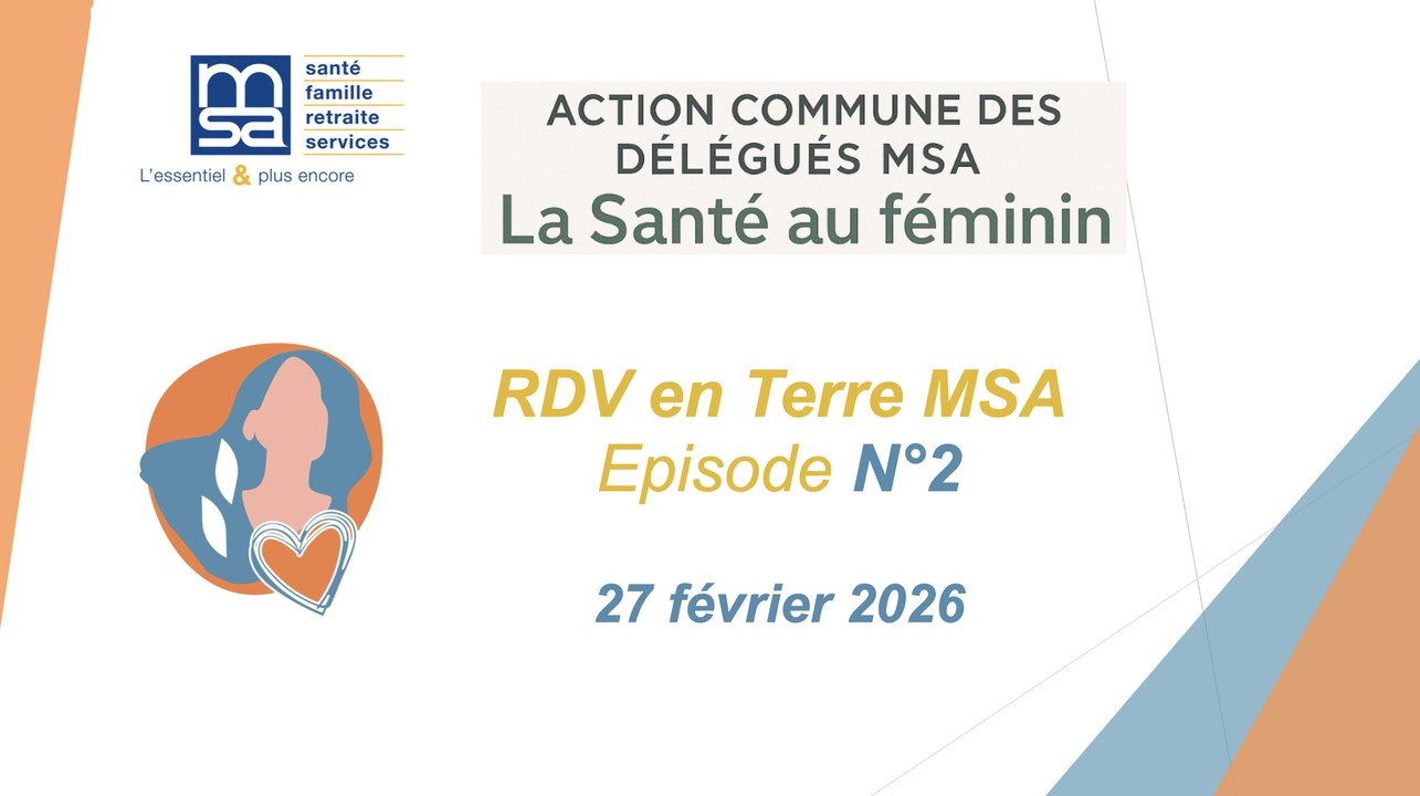 RDV en Terre MSA_Episode 2 / La santé au féminin