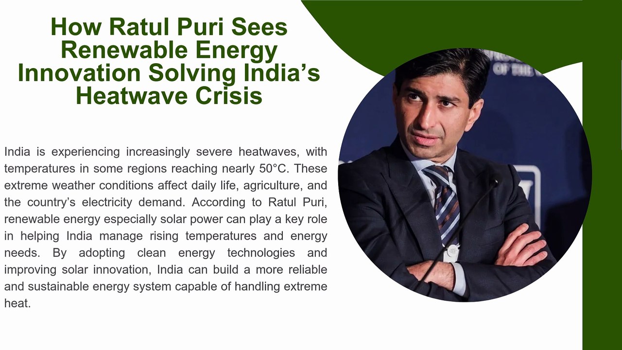 How Ratul Puri Sees Renewable Energy Innovation Solving India’s Heatwave Crisis