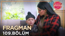 Yeniden Başlasak 109. Bölüm Fragmanı