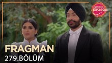 Yeniden Başlasak 279. Bölüm Fragmanı