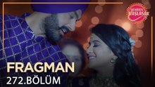 Yeniden Başlasak 272. Bölüm Fragmanı
