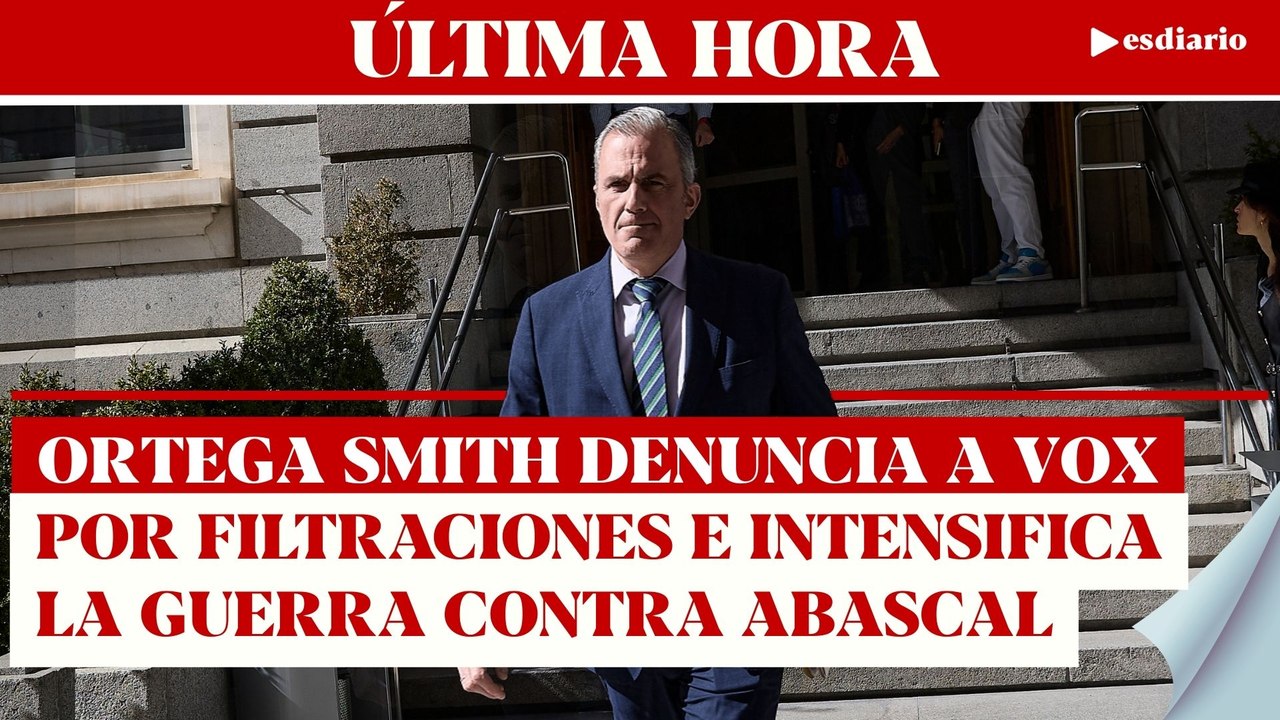 Ortega Smith intensifica su guerra con VOX y denuncia a su expartido por filtraciones | ESdiario