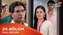 Kara Sevdam Hint Dizisi 24. Bölüm | Kısa Versiyon