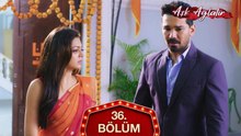 Aşk Ağlatır Hint Dizisi 36. Bölüm