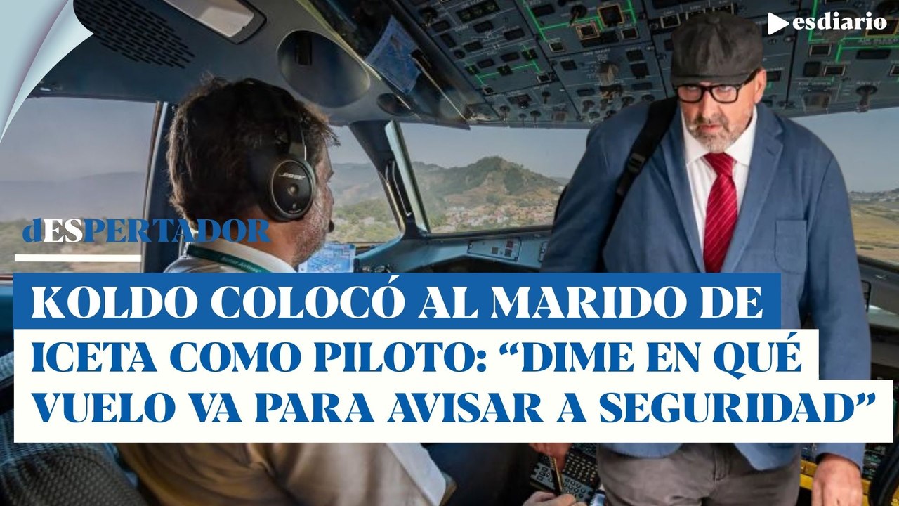 Koldo colocó como piloto al 'marido' de Iceta en Ávoris tras ser rescatada | ESdiario