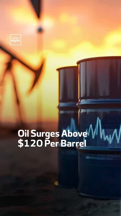 Oil Surges Above $120 Per Barrel