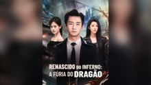 Renascido do Inferno: A Fúria do Dragão Episódio Completo