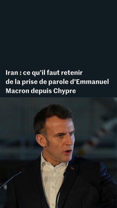 Iran : ce qu'il faut retenir de la prise de parole d'Emmanuel Macron depuis Chypre